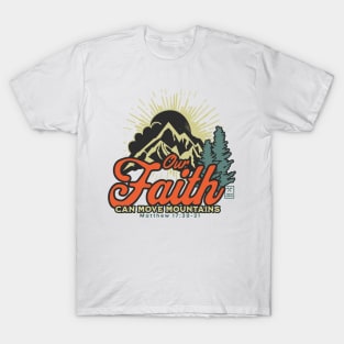 Our Faith Can Move Mountains T-Shirt